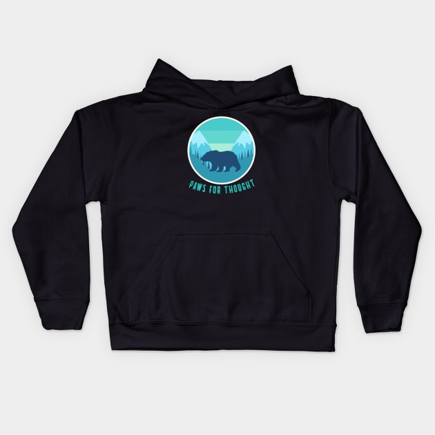 Paws For Thought, Trekking, Mountain Life, Bear Hunting Kids Hoodie by Style Conscious